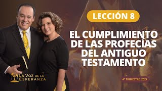 Escuela Sabática  Lección 8 El Cumplimiento de las Profecías del Antiguo Testamento  Noviembre 23 [upl. by Tija]