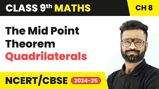 The Mid Point Theorem  Quadrilaterals  Class 9 Maths Chapter 8  CBSE 202425 [upl. by Verne]