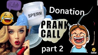 SPERM DONATION Part 2 prank call [upl. by Zindman]