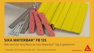 Sika Waterbar FB125  Anschluss mit Klemmlasche an Sika Waterbar Typ D [upl. by Svoboda]