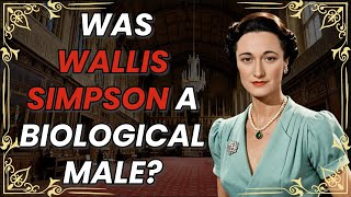 Was Wallis Simpson a biological male [upl. by Madelin]