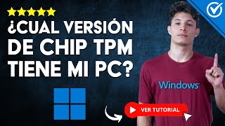 Cómo Saber que VERSIÓN del CHIP TPM Tiene mi PC  💻 Guía Completa 💻 [upl. by Peppel580]