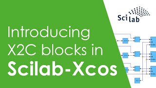 Introducing X2C blocks in ScilabXcos  LCM [upl. by Yeleak]