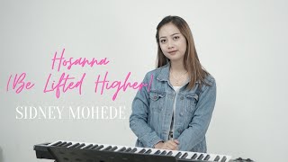 HOSANNA BE LIFTED HIGHER  SIDNEY MOHEDE  COVER BY MICHELA THEA [upl. by Atiniv769]