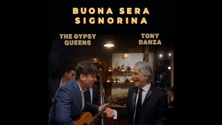 The Gypsy Queens amp Tony Danza  Buona Sera Signorina [upl. by Lav]