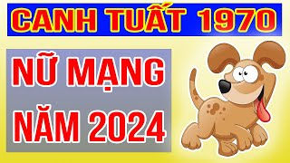 Xem Tử Vi Nữ Mạng Tuổi Canh Tuất 1970 Năm 2024 Giáp Thìn [upl. by Amathist]