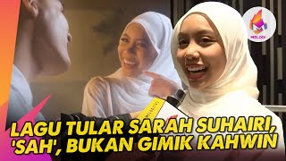 Lagu tular Sarah Suhairi SAH bukan gimik kahwin  Melodi 2024 [upl. by Rimidalb]