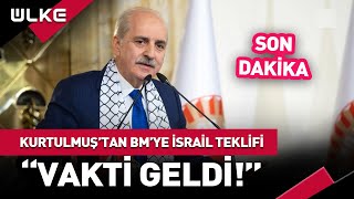 Numan Kurtulmuştan BMye İsrail Teklifi quotVakti Geldiquot SonDakika [upl. by Cherilynn]