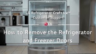 LG Refrigerator  How to Remove the Refrigerator and Freezer Doors [upl. by Rutledge427]