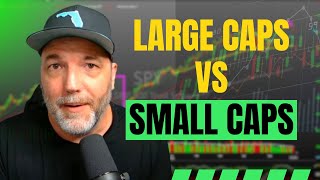 Large Caps vs Small Caps What Should You Trade [upl. by Pincas]