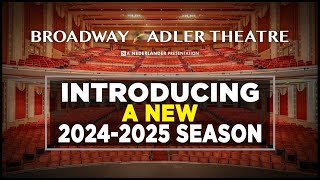 Introducing the 20242025 Broadway at the Adler Theatre Season [upl. by Jareen]