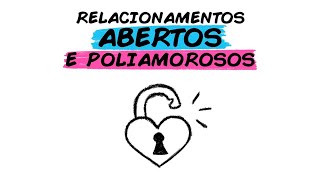 RELACIONAMENTOS ABERTOS E POLIAMOROSOS [upl. by Asirram]