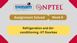 Refrigeration and Air conditioning Week 8  NPTEL ANSWERS  MYSWAYAM nptel2024 nptel myswayam [upl. by Gorden]