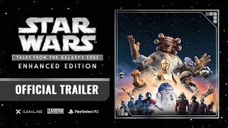 Star Wars Tales from the Galaxys Edge  Enhanced Edition  Official Trailer  PS VR2 [upl. by Yatnwahs]