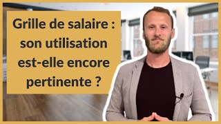 Grille de salaire  son utilisation est elle encore pertinente [upl. by Ahsar]