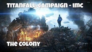 Titanfall Campaign  IMC  The Colony  Attrition  14 Pilot Kills Xbox One Gameplay [upl. by Keiryt]