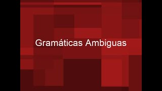 Gramáticas Ambiguas [upl. by Mitman]