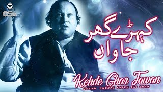 Kehde Ghar Jawan  Ustad Nusrat Fateh Ali Khan  official version  OSA Islamic [upl. by Poppas488]