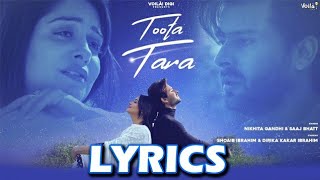 Toota Tara Lyrics Video  Nikhita Gandhi amp Saaj Bhatt  Shoaib Ibrahim amp Dipika Kakar Ibrahim [upl. by Oiromed]