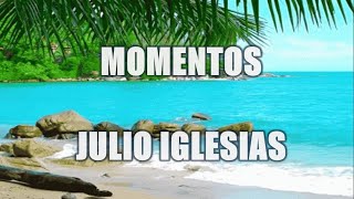 MOMENTOS  JULIO IGLESIAS [upl. by Carlton192]