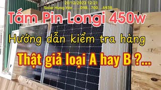 hướng dẫn kiểm tra tấm pin longi 450w hàng A hay B [upl. by Ettennod]