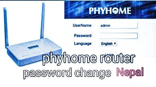 how to change phyhome router password in Nepal subisutipscreatorphyhomegpon phyhomerouter [upl. by Buffy]