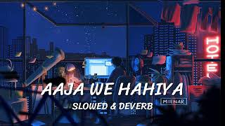 Aaja we Mahiya  Slowed amp deverb Lyrics [upl. by Harle]