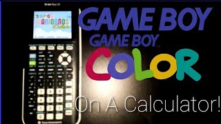 How To Get Gameboy Games On A TI 84 Plus CE Calculator [upl. by Stander410]