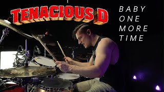 TENACIOUS D  BABY ONE MORE TIME Drum Cover [upl. by Enal]