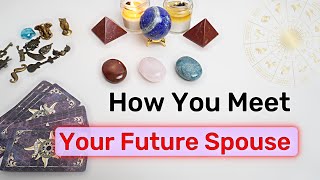 FUTURE SPOUSE TAROT READING 💫 How Will You Meet Your Future Spouse Pick one  Timeless Reading [upl. by Saundra30]