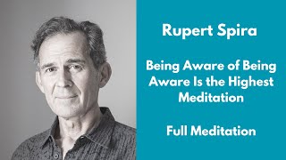 Rupert Spira Meditation  Being Aware of Being Aware Is the Highest Meditation [upl. by Karoly]