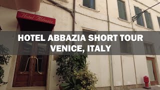 Hotel Abbazia Short Tour  Venice Italy [upl. by Olegnaleahcim]