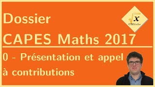 0  Présentation et appel à contributions  Dossier CAPES Maths 2017 [upl. by Buckden737]