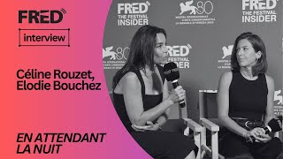 FREDs Interview Céline Rouzet Elodie Bouchez  EN ATTENDANT LA NUIT venezia80 [upl. by Alac750]