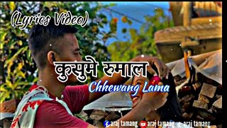 Kusume Rumalकुसुमे रुमालNepali Lyrics Video SongNepali Cover Song Cover By Chhewang Lamalyrics [upl. by Rieth552]