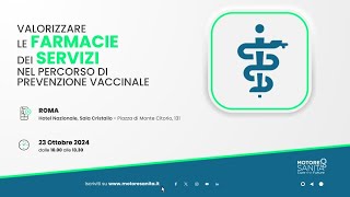 Valorizzare le farmacie dei servizi nel percorso di prevenzione vaccinale NAZIONALE  23102024 [upl. by Odlaumor330]