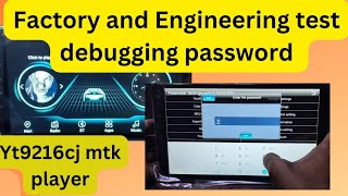 Password for factory setting and Engineering test debugging in yt9216cj 8227l mediatek Car stereo [upl. by Icyak]