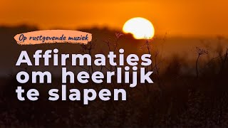 Positieve affirmaties om heerlijk te slapen  Geleide slaapmeditatie voor ontspanning en diepe slaap [upl. by Alf928]