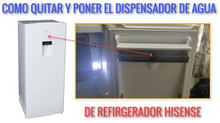 REFRIGERADOR HISENSE como poner y quitar dispensador de agua [upl. by Lehteb454]