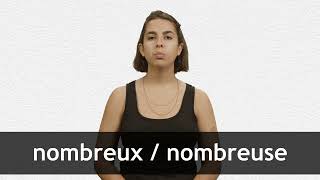 How to pronounce NOMBREUX  NOMBREUSE in French [upl. by Asir929]