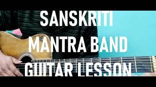 SANSKRITI  MANTRA BAND GUITAR LESSON [upl. by Aenil804]