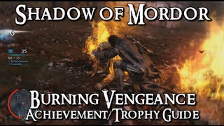 Shadow of Mordor  Burning Vengeance AchievementTrophy Guide [upl. by Pegg696]