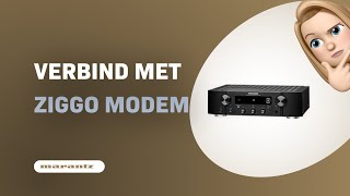 Hoe Marantz PM7000N verbinden met Ziggo Modem oplossen [upl. by Hpesojnhoj]