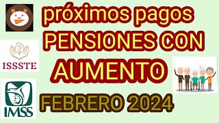 PRÓXIMOS PAGOS EN FEBRERO LLEGAN CON AUMENTO PENSIONADOS ISSSTE E IMSS [upl. by Cuthburt]