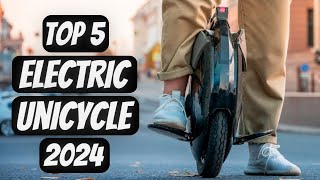 Top 5 Best Electric Unicycles 2024  Best EUC 2024 [upl. by Ahsitniuq367]