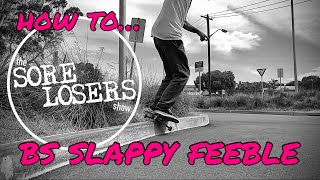 how to  Slappy BS Feeble Grind [upl. by Losiram]