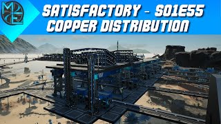 Satisfactory  S01E55  Copper Distribution [upl. by Eendys]