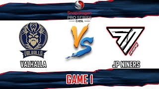 VALHALLA VS JP NINERS  GAME 1  SNAPDRAGON PRO SERIES SEASON 6  VAL VS JP EN [upl. by Anaugahs]