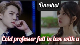 cold professor fall in love with u 22jimin oneshot [upl. by Durham]