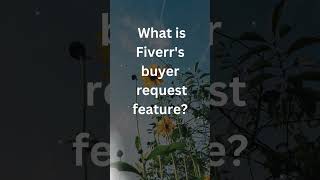 Fiverr Jobs For Beginners What is Fiverrs buyer request feature [upl. by Yelich]